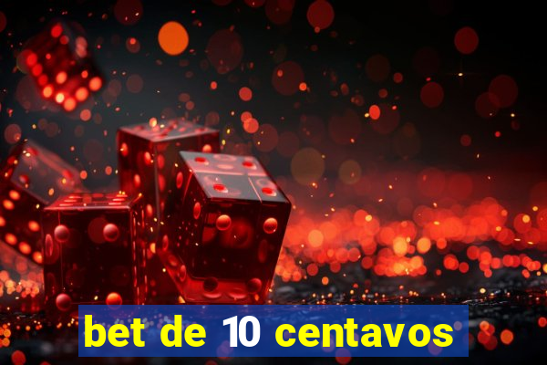 bet de 10 centavos